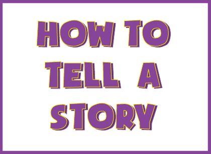 Storytelling and story writing how-to guide